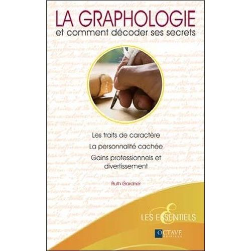 La Graphologie Et Comment Décoder Ses Secrets - Les Traits De Caractère, La Personnalité Cachée, Gains Professionnels Et Divertissement
