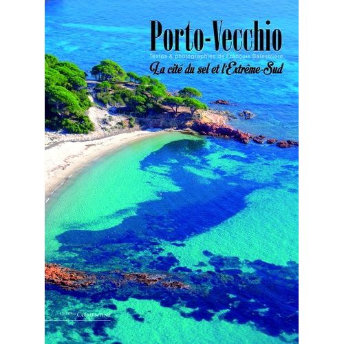 Porto-Vecchio - La Cité Du Sel Et L'extrême-Sud