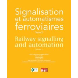 Signalisation Et Automatismes Ferroviaires - Tome 2