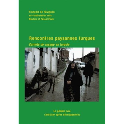 Rencontres Paysannes Turques - Carnets De Voyage En Turquie