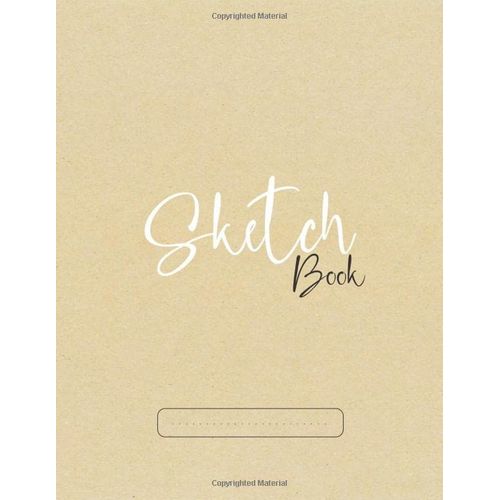 Sketchbook Kraft Cover Design: Notebook For Drawing, Doodling Or Sketching ( Blank Paper Drawing And Write Journal ) 60 Pages, 8.5" X 11": This Book Is Suitable For Everyone Have A Passion For Drawing