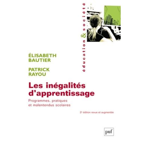 Les Inégalités D'apprentissage - Programmes, Pratiques Et Malentendus Scolaires