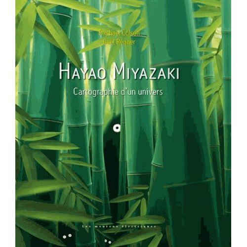 Hayao Miyazaki - Cartographie D'un Univers