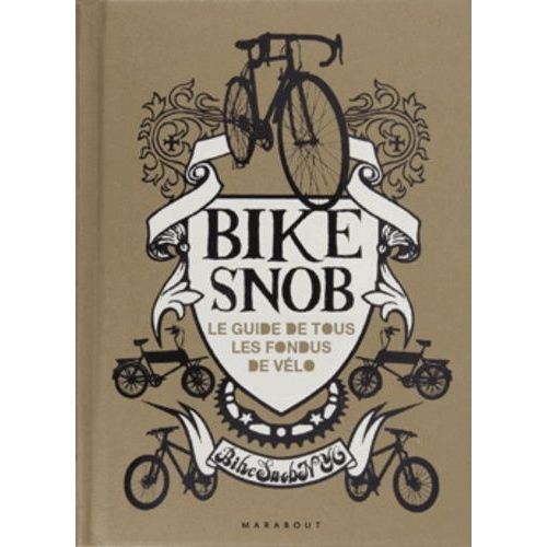 Bike Snob - Chroniques D'un Fou Du Vélo