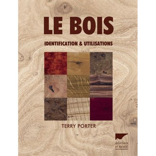 Le Bois - Identification & Utilisations
