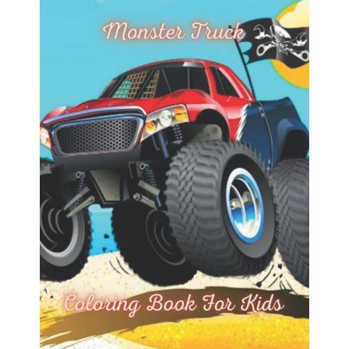 Monster Truck Coloring Book For Kids: Trucks&monster Trucks To Color For Kids With Amazing Designs For Kids,Toddlers,Preschool With Spring Holiday Activities; Mazes,Word Search,Dot To Dot Beautiful Pi