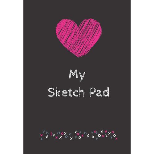 My Sketch Pad: My Sketch Pad Is A Place For Drawing, Doodling, Sketching And Colouring Your Next Masterpiece! Carry It With You For On The Go Sketching!