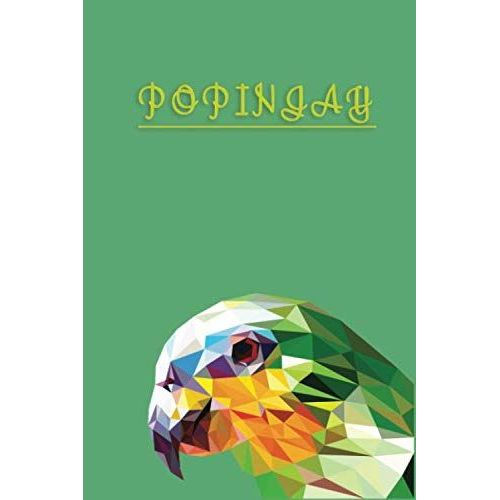 Popinjay: Parrot Blank Lines Pages Notebook Journal 6x9" 100 Pages | Animal Lovers Book For You