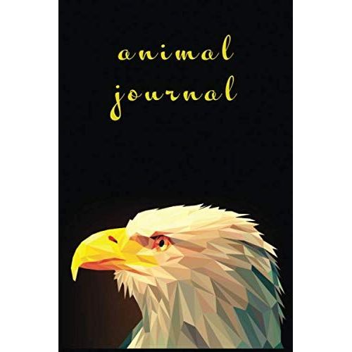 Animal Journal: Beautiful Eagle Blank Lines Pages Notebook Journal 6x9" 100 Pages | Animal Lovers Book For You