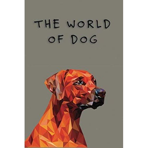 The World Of Dog: Dog Blank Lines Pages Notebook Journal 6x9" 100 Pages | Animal Lovers Book For You