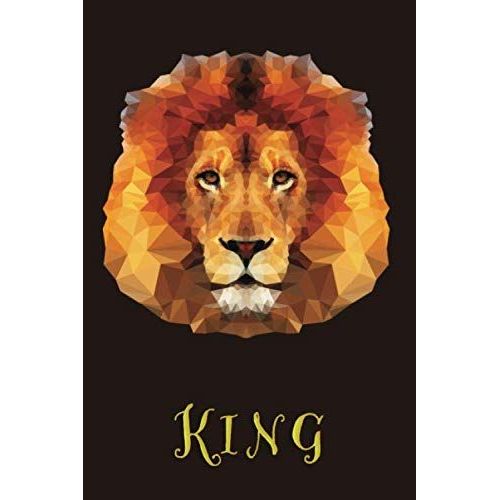 King: Lion King Blank Lines Pages Notebook Journal 6x9" 100 Pages | Animal Lovers Book For You