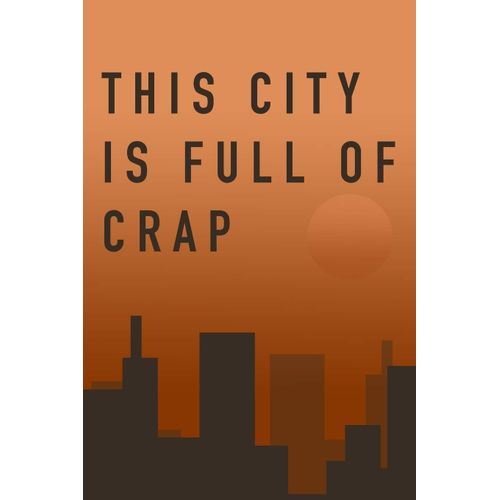 Lined Notebook "Ythis City Is Full Of Crap" Matte Finish *High Quality* 6x9 Inches 120 Pages, Special Edition !!