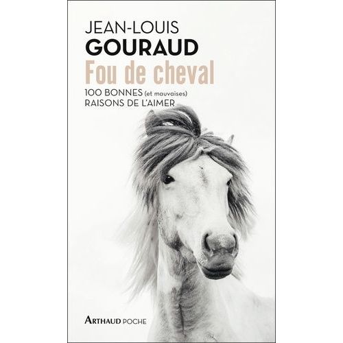 Fou De Cheval - 100 Bonnes (Et Mauvaises) Raisons De L'aimer