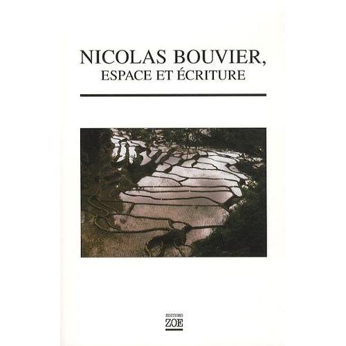 Nicolas Bouvier, Espace Et Écriture