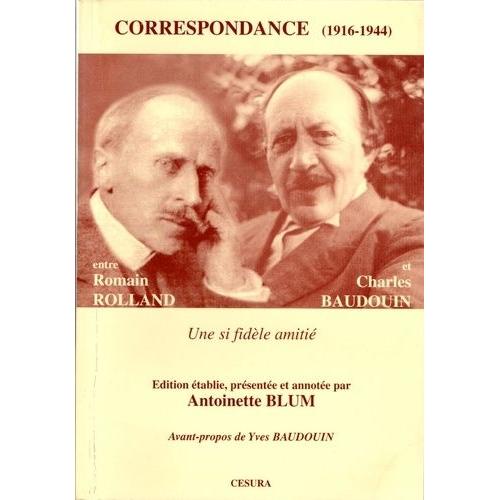 Correspondance Entre Romain Rolland Et Charles Baudouin : Choix De Lettres (1916-1944). Une Si Fidèle Amitié