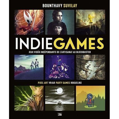 Indie Games - Jeux Vidéo Indépendants De L'artisanat Au Blockbuster