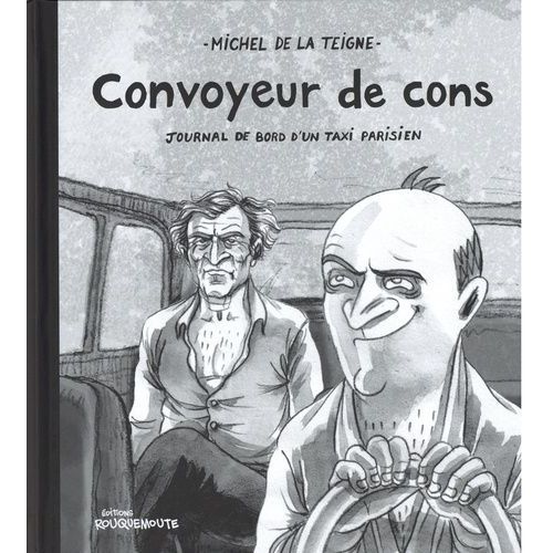 Convoyeur De Cons - Journal De Bord D'un Taxi Parisien