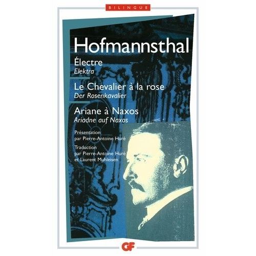 Electre : Elektra - Le Chevalier A La Rose : Der Rosenkavalier - Ariane A Naxos : Ariadne Auf Naxos - Edition Bilingue Francais-Allemand