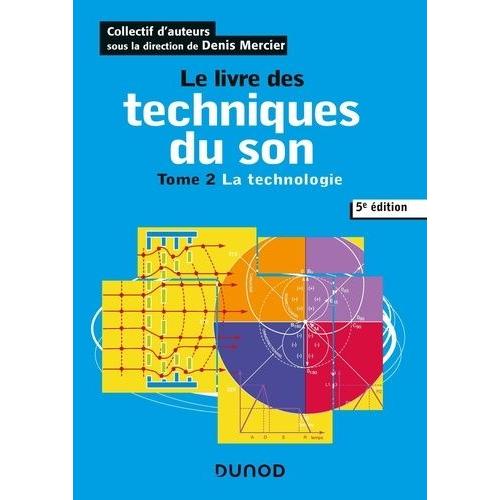 Le Livre Des Techniques Du Son - Tome 2, La Technologie