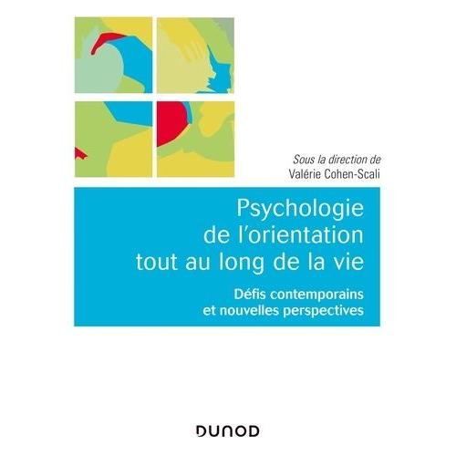 Psychologie De L'orientation Tout Au Long De La Vie - Défis Contemporains Et Nouvelles Perspectives