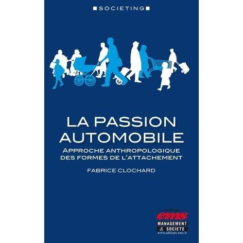 La Passion Automobile - Approche Anthropologique Des Formes De L'attachement