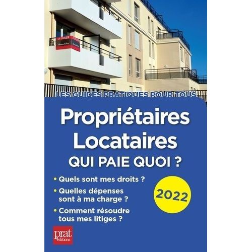 Propriétaires-Locataires 2022 - Qui Paie Quoi ?