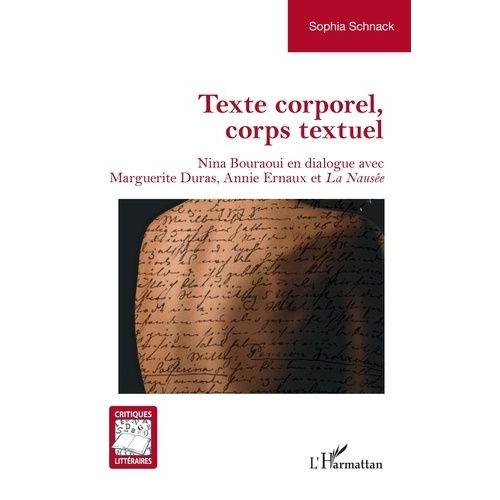 Texte Corporel, Corps Textuel - Nina Bouraoui En Dialogue Avec Marguerite Duras, Annie Ernaux Et La Nausée