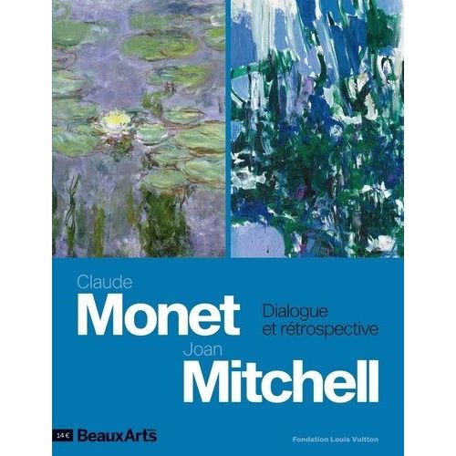 Claude Monet - Joan Mitchell - Dialogue Et Rétrospective