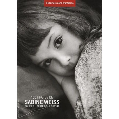 100 Photos De Sabine Weiss Pour La Liberté De La Presse