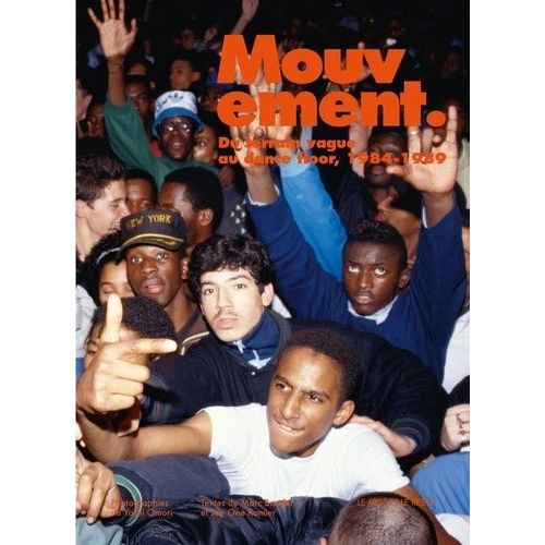 Mouvement - Du Terrain Vague Au Dance Floor, 1984-1989