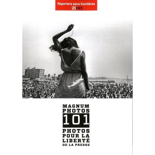 Magnum Photos 101 Photos Pour La Liberté De La Presse