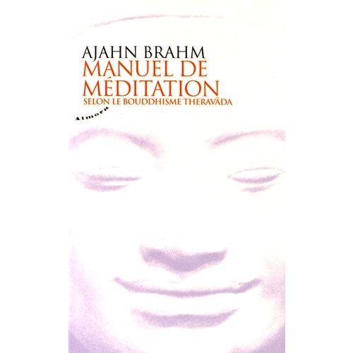Manuel De Méditation - Selon Le Bouddhisme Theravada