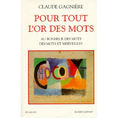 Pour Tout L'or Des Mots - Au Bonheur Des Mots, Des Mots Et Merveilles