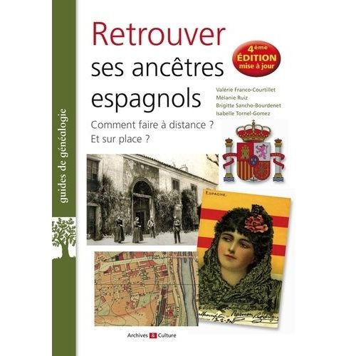 Retrouver Ses Ancêtres Espagnols - Comment Faire À Distance ? Et Sur Place ?