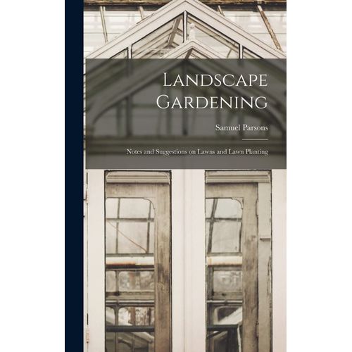 Landscape Gardening: Notes And Suggestions On Lawns And Lawn Planting
