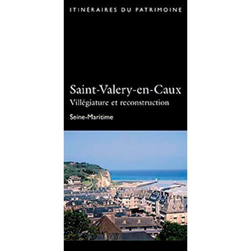Saint-Valéry-En-Caux, Villégiature Et Reconstruction
