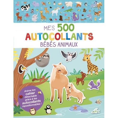 Mes 500 Autocollants Bébés Animaux - Avec Un Cahier Détachable
