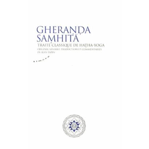 Gheranda Samhita - Traité Classique De Hatha-Yoga