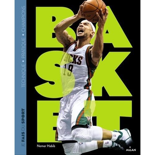 Je Fais Du Basket - Technique, Pratique, Champions