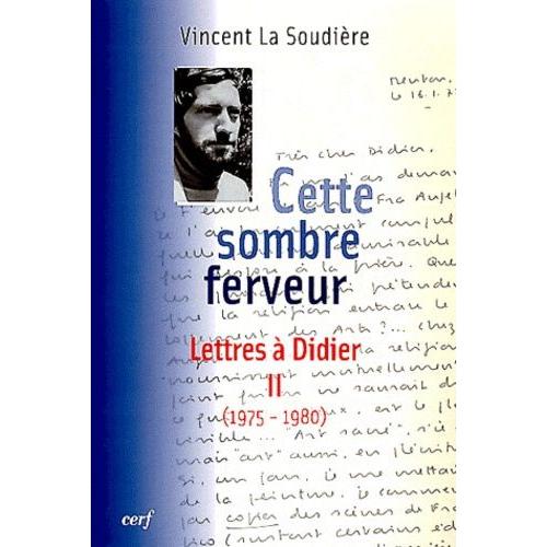 Cette Sombre Ferveur - Lettres À Didier Tome 2 (1975-1980)