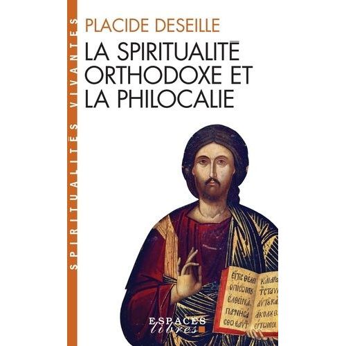 La Spiritualite Orthodoxe Et La Philocalie
