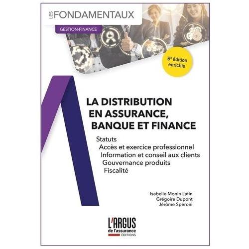 La Distribution En Assurance, Banque Et Finance - Statuts, Accès Et Exercice Professionnel, Information Et Conseil Aux Clients, Gouvernance Produits, Fiscalité