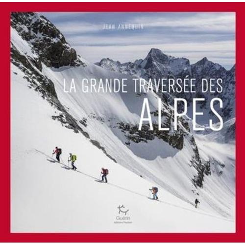 La Grande Traversée Des Alpes