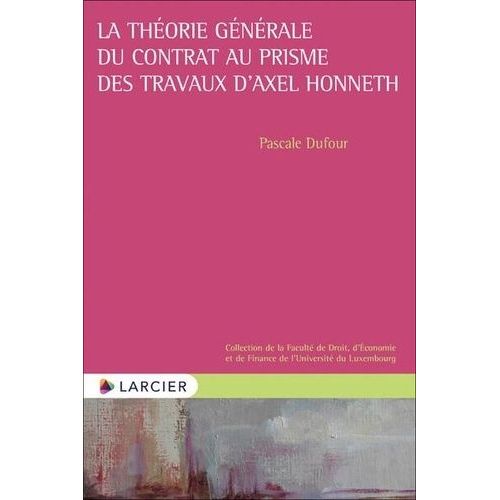 La Théorie Générale Du Contrat Au Prisme Des Travaux D'axel Honneth