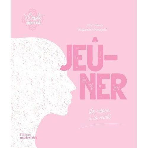 Jeûner - Le Retour De La Santé