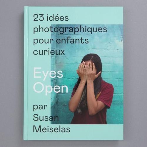 Eyes Open - 23 Idées Photographiques Pour Enfants Curieux
