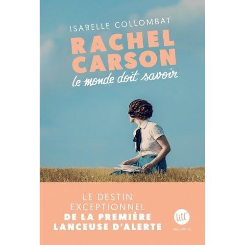 Rachel Carson - Le Monde Doit Savoir