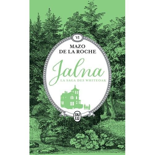 Jalna : La Saga Des Whiteoak Tome 6 - La Moisson De Jalna - Le Destin De Wakefield
