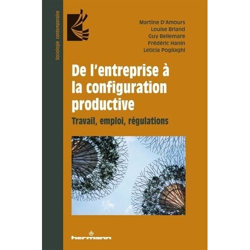 De L'entreprise À La Configuration Productive - Travail, Emploi, Régulations