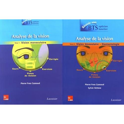 Analyse De La Vision - 2 Volumes : Tome 1, Vision Monoculaire - Tome 2, Vision Binoculaire - Contactologie